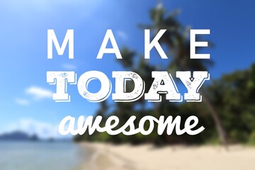 Make today awesome text sign