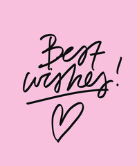 Minimalist vector lettering on pink background. Best wishes inscription. Festive quote. Perfect for postcards, posters.