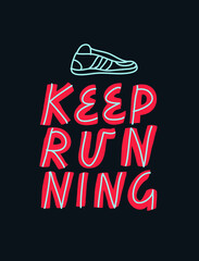 Colorful vector lettering. Keep Running inspirational quote. Illustration with line drawing of sneakers. - 514181538
