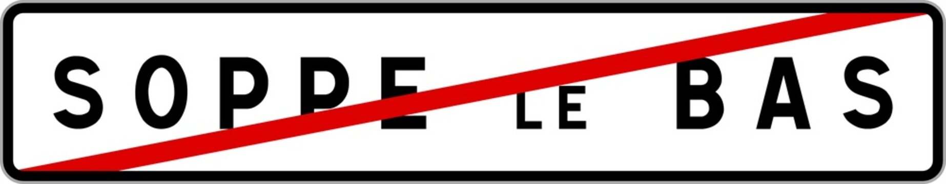 Panneau sortie ville agglom&eacute;ration Soppe-le-Bas / Town exit sign Soppe-le-Bas