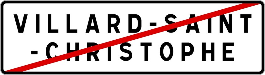 Panneau sortie ville agglomération Villard-Saint-Christophe / Town exit sign Villard-Saint-Christophe