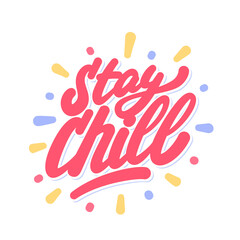  Stay Chill. Vector handwritten lettering.