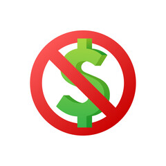 No money red sign and green dollar on white background. Vector illustration.