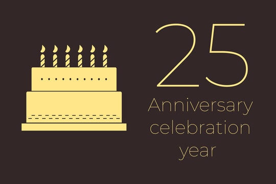 25 years anniversary celebration. 25 years old next to cake. Minimalistic illustration with text 25. Cake as a symbol of anniversary celebration.  twenty-five  anniversary