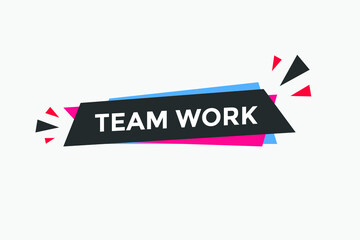 Team work text label banner. Web template promotion. Social media banner template
