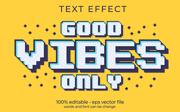 Good vibes only motivational text effect with 16 bit pixel image style, retro 80's design typography.