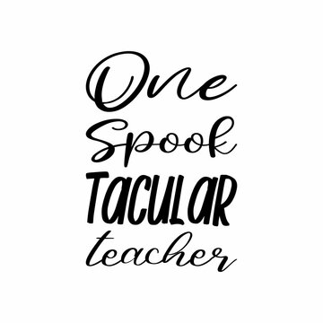 one spook tacular teacher black letters quote