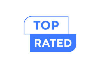 top rated button. Banner, Label, Sign, Icon, Template. Vector Illustration
