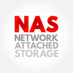 NAS Network-Attached Storage - file-level computer data storage server connected to a computer network, acronym text concept background