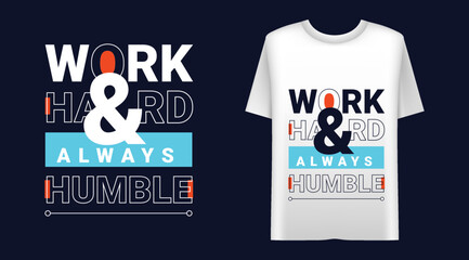 Work hard and Stay humble motivational typography quote t-shirt design