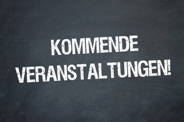 Obraz premium Kommende Veranstaltungen!
