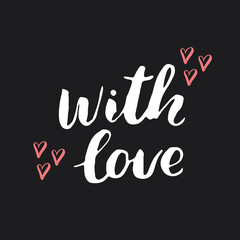 With love lettering handwritten sign, Hand drawn grunge calligraphic text. Vector illustration