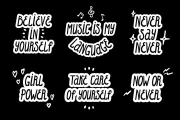 A large set of vector phrases with a stroke. Believe in yourself, never say never, now or never, take care, music is my language, girl power. Motivational phrases.