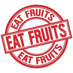 EAT FRUITS written word on red stamp sign