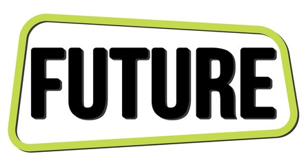FUTURE text on green-black trapeze stamp sign.