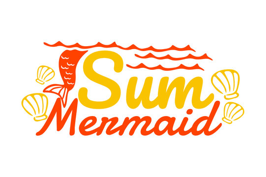 Summer Quote - Sum Mermaid