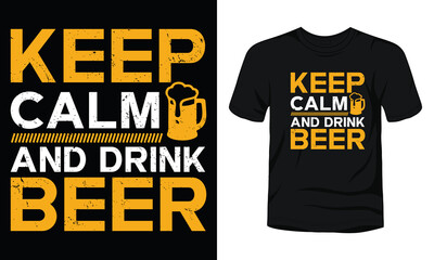 Keep calm and drink beer typography t-shirt design.