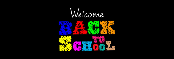 Inscription in colored chalk, welcome back to school.