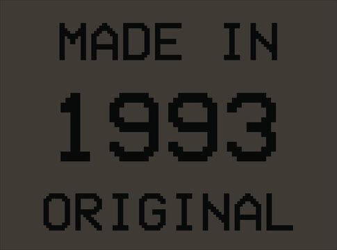 Made in year 1993 original pixel font. Vector for birthday year on dark background.
