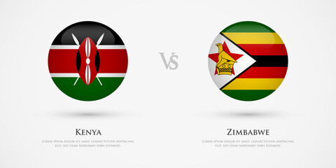 Kenya vs Zimbabwe country flags template. The concept for game, competition, relations, friendship, cooperation, versus.