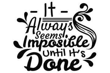 SVG The Inspiration Quote - it always seems imposible until it's done