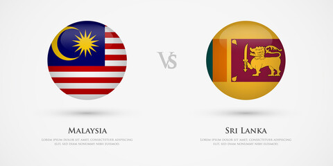 Malaysia vs Sri Lanka country flags template. The concept for game, competition, relations, friendship, cooperation, versus.