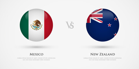 Mexico vs New Zealand country flags template. The concept for game, competition, relations, friendship, cooperation, versus.