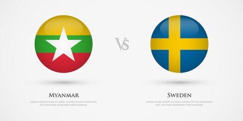 Myanmar vs Sweden country flags template. The concept for game, competition, relations, friendship, cooperation, versus.