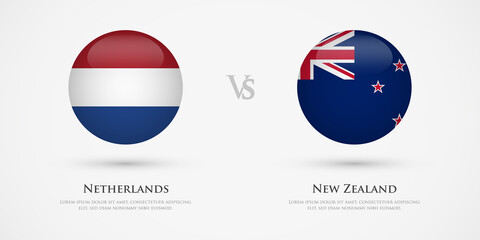 Netherlands vs New Zealand country flags template. The concept for game, competition, relations, friendship, cooperation, versus.