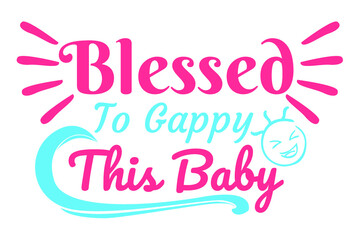 SVG Pregnancy - blessed to gappy this baby