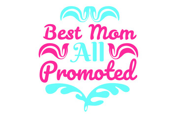 Fototapeta na wymiar SVG Pregnancy - Best Mom All Promoted