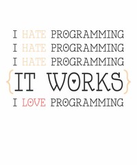 I HATE - LOVE Programmingis a vector design for printing on various surfaces like t shirt, mug etc.