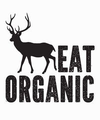 Eat Organic Huntingis a vector design for printing on various surfaces like t shirt, mug etc. 
