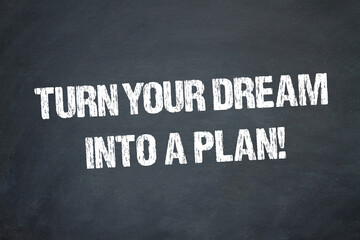 Obraz premium Turn your Dream into a Plan!