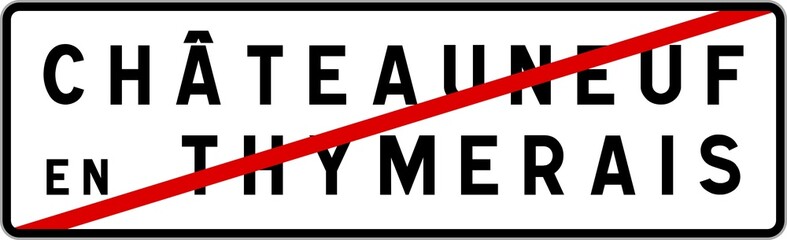 Panneau sortie ville agglomération Châteauneuf-en-Thymerais / Town exit sign Châteauneuf-en-Thymerais