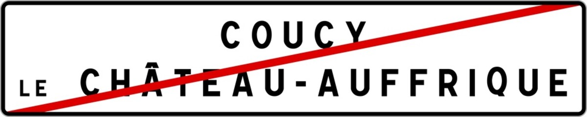 Panneau sortie ville agglomération Coucy-le-Château-Auffrique / Town exit sign Coucy-le-Château-Auffrique