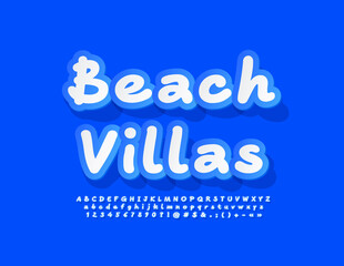 Vector travel sign Beach Villas. Handwritten sticker Font. Blue and White creative Alphabet Letters, Numbers and Symbols set
