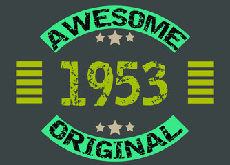 Awesome year 1953 original. Birthday date design with dark background.