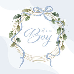 It`s a boy, baby shower announcement banner in rustic style, card - Gender reveal party - Vector illustration. Greenery Watercolor Floral template card design. 
