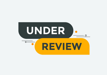 Under review web button. under review sign, label, icon, template for website.
