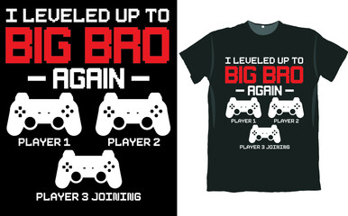 I Leveled Up to Big Bro Again Game Console T Shirt Design