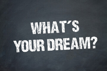 Obraz premium What´s Your Dream?