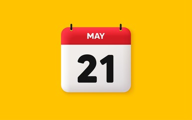Calendar date 3d icon. 21th day of the month icon. Event schedule date. Meeting appointment time. Agenda plan, May month schedule 3d calendar and Time planner. 21th day day reminder. Vector