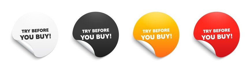 Try before you buy text. Round sticker badge with offer. Special offer price sign. Advertising discounts symbol. Paper label banner. Try before you buy adhesive tag. Vector