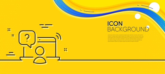 Fototapeta na wymiar Online question line icon. Abstract yellow background. Ask help sign. Outsource support symbol. Minimal online question line icon. Wave banner concept. Vector