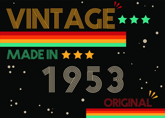 Vintage made in 1953 original retro font. Vector with birthday year on black background.