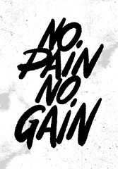 No Pain No Gain. Gym motivation t-shirt print, logo, emblem. Lettering. Hand drawn vector illustration. element for flyers, banner and posters.