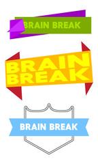 Set of ribbon with Brain Break text. Banner template. Label sticker. Sign.