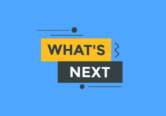Naklejka premium whats next text speech bubble. What's Next? vector illustration 