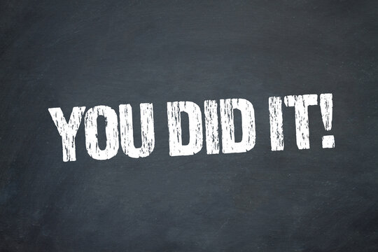 You did it!